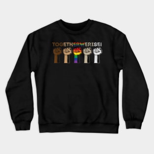 LGBT Together We Rise Equality Crewneck Sweatshirt